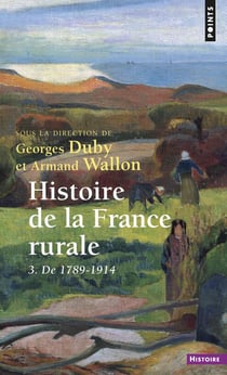 Histoire de la France rurale Tome 3 : De 1789 à 1914