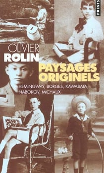 Paysages originels. hemingway, nabokov, borges, kawabata, michaux