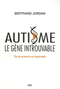 Autisme le gène introuvable - de la science au business