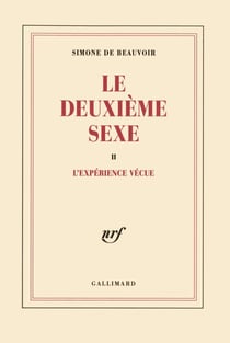 Le deuxième sexe Tome 2 - l'expérience vécue