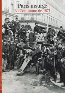 Paris insurgé - la commune de 1871