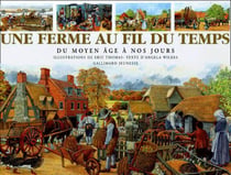 Une ferme au fil du temps - du Moyen Âge à nos jours
