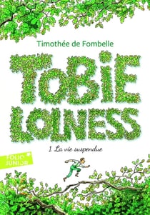 Tobie Lolness Tome 1 : la vie suspendue