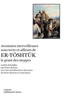 Aventures merveilleuses sous terre et ailleurs de Er-Töshtuk le geant des steppes