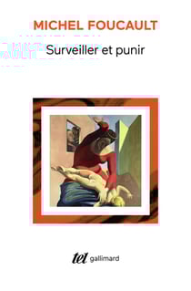 Surveiller et punir - naissance de la prison