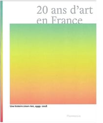 20 ans d'art en France - une histoire, sinon rien