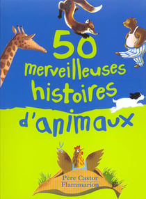 Cinquante merveilleuses histoires d'animaux