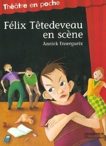 Félix têtedeveau en scène