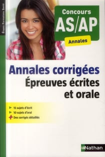 Annales corrigées Epreuves écrites et orale - Concours AS/AP Etapes Formations Santé
