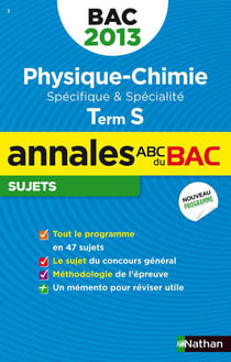 Annales ABC du bac - sujets non corrigés : physique-chimie - terminale S - spécifique et spécialité (édition 2013)