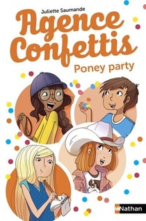 Agence Confettis Tome 4 : poney party
