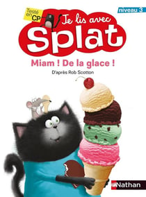 Je lis avec Splat : miam ! de la glace ! niveau 3