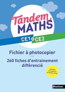 Tandem : Mathématiques - CE1, CE2 - fichier à photocopier - 200 fiches de différenciation et d'entraînement (édition 2024)