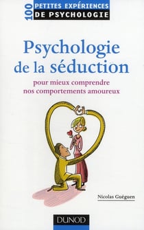 Psychologie de la séduction - pour mieux comprendre nos comportements amoureux