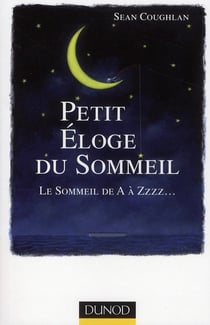 Petit éloge du sommeil - le sommeil de A à Zzzz...