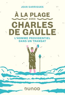 À la plage avec Charles de Gaulle - l'homme providentiel dans un transat