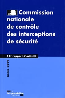 Commission nationale de contrôle des interceptions de sécurité - 18e rapport d'activité (édition 2009)
