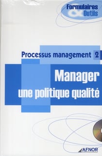 Processus management 2 - manager une politique qualite - avec cd--rom
