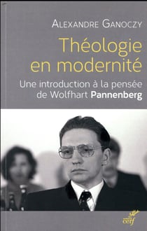 Théologie en modernité. Introd. à la pensée de Pannenberg