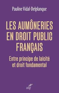 Les aumôneries en droit public français : Entre principe de laïcité et droit fondamental