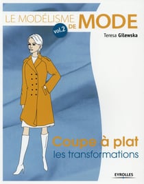 Le modélisme de mode t.2 - coupe à plat les transformations (2e édition)