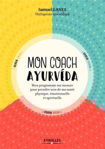 Mon coach ayurveda - mon programme sur mesure pour prendre soin de ma beauté physique