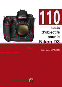 110 tests d'objectifs pour le nikon d3