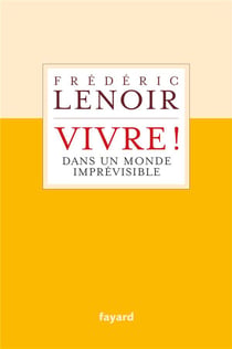 Vivre ! dans un monde imprévisible