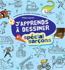 J'apprends à dessiner - spécial garçons
