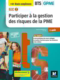 Bloc 2 - participer à la gestion des risques de la PME - BTS GPME - 2e année - manuel de l'élève