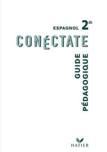CONECTATE : espagnol - 2nde - guide pédagogique (édition 2001)