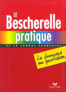 Le bescherelle pratique de la langue francaise