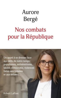 Nos combats pour la République - Un appel à se dresser face aux défis de notre temps : populismes, antisémitisme, laïcité, démocratie, violences faites aux femmes et aux enfants