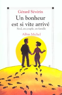 Un bonheur est si vite arrive seul ou en couple