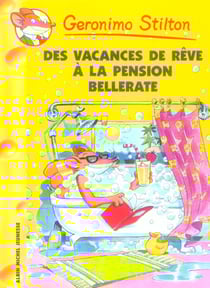 Geronimo stilton t.27 - des vacances de rêve à la pension bellarate