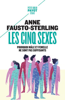 Les cinq sexes - pourquoi mâle et femelle ne sont pas suffisants