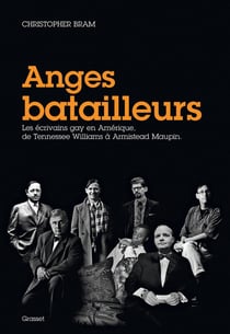 Anges batailleurs - les écrivains gay en Amérique, de Tennessee Williams à Armistead Maupin