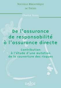 De l'assurance de responsabilité à l'assurance directe - Volume 9 Contribution à l'étude d'une mutation de la couverture des risques