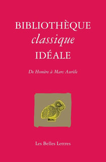 Bibliothèque classique idéale : De Homère à Marc Aurèle