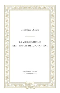 La vie méconnue des temples mesopotamiens