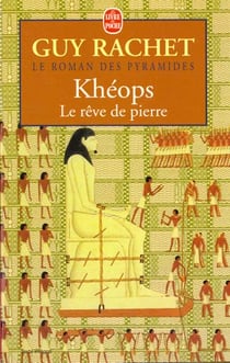 Le roman des pyramides t.2 - Khéops, le rêve de pierre
