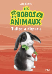Les bobos des animaux Tome 2 : Tulipe a disparu
