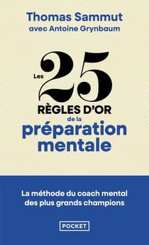 Les 25 règles d'or de la préparation mentale : La méthode du coach mental des plus grands champions