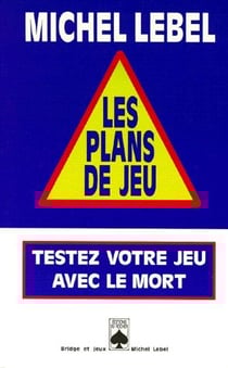 Les plans de jeu, testez votre jeu avec le mort