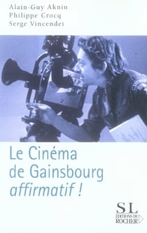 Le cinéma de gainsbourg - affirmatif !