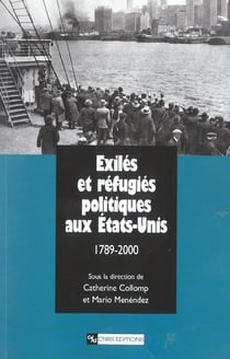 Exiles et refugies politiques aux etats-unis, 1789-2000