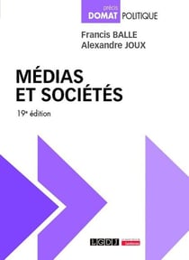 Médias et sociétés : Internet, Presse, Edition, Cinéma, Radio, Télévision (19e édition)