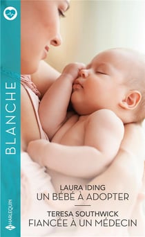 Un bébé à adopter - fiancée à un médecin