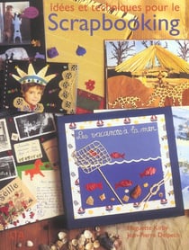 Idees et techniques pour le scrapbooking