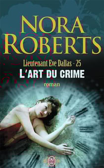 Lieutenant Eve Dallas Tome 25 : l'art du crime